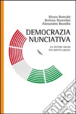 Democrazia nunciativa. Un sistema solido per società liquide