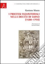 I processi inquisitoriali nella diocesi di Sarno (1680-1759) libro