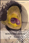 Refrattari e libertari. Voci di scrittori francesi moderni e contemporanei. Ediz. italiana, inglese, francese e tedesca libro di Porfido Ida