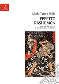 Effetto Rashomon. Controversi sospetti di abuso sessuale su minore libro