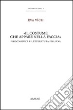 «Il costume che appare nella faccia». Fisiognomica e letteratura italiana