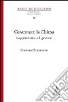 Governare la Chiesa. La governance e il governo libro di Dammacco Gaetano