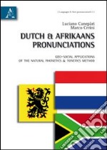 Dutch & afrikaans pronunciations. Geo-social applications of the natural phonetics tonetics method libro