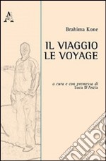 Il viaggio. Ediz. italiana e francese