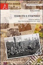 Esercito e fascismo. Soldati e ufficiali nell'Italia di Mussolini (1919-1940) libro