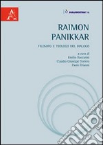 Raimon Panikkar. Filosofo e teologo del dialogo libro