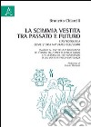 La scimmia vestita tra passato e futuro. L'antropologia come storia naturale dell'uomo. Omaggio al 150° della pubblicazione dell'Origine della specie di Darwin libro