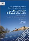 Lo chiamavano il paese del sole. Il fotovoltaico italiano tra spontaneo insediamento e pianificazione libro