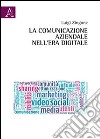 La comunicazione aziendale nell'era digitale libro