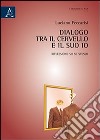 Dialogo tra il cervello e il suo Io. Riflessione su se stesso libro di Peccarisi Luciano