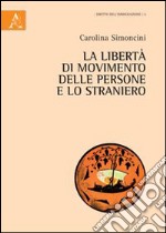 La libertà di movimento delle persone e lo straniero. Profili costituzionali e comunitari