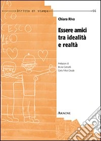 Essere amici tra idealità e realtà