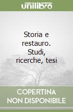 Storia e restauro. Studi, ricerche, tesi