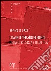 Istanbul theater mundi libro di Mantese E. (cur.)