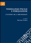 Federalismo fiscale e perequazione libro di Armao G. (cur.)