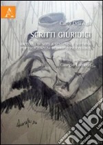 Scritti giuridici. Raccolta di note a sentenza e dottrina per esercitazioni di diritto processuale