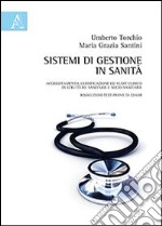 Sistemi di gestione in sanità. Accreditamento, certificazione ed audit clinico in strutture sanitarie e socio-sanitarie, risoluzioni test prove di esami