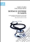 Sistemi di gestione in sanità. Accreditamento, certificazione ed audit clinico in strutture sanitarie e socio-sanitarie, risoluzioni test prove di esami libro