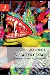 Viaggio a Oaxaca. Un itinerario formativo nella narrazione libro