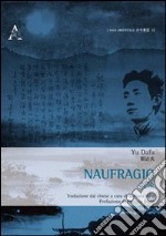 Naufragio. Ediz. italiana e cinese libro