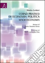 Corso pratico di economia politica: macroeconomia. Con CD-ROM libro