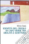 Identità del creaolo di Capo Verde tra oralità e scrittura libro