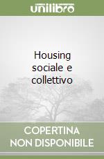 Housing sociale e collettivo