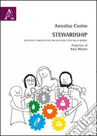 Stewardship. Politiche e pratiche per una gestione etica delle risorse libro