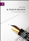 Il falso in bilancio. Aspetti economico-aziendali e giuridici libro