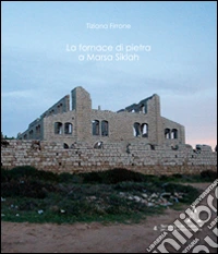 La fornace di pietra a Marsa Siklah