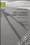 Nell'ombra del vero infinta. Poesie (2011-2013) libro