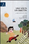 Una volta un ometin. Il valore educativo del canto libro