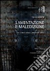 lamentazione e maledizione. Una introduzione a Diamanda Galàs libro di Zanchi Luca