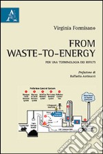 From waste-to-energy. Per una terminologia dei rifiuti libro