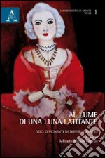 Al lume di una latitante. Voci dissonanti di donne a teatro