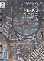 México. Restauración y proteccion del patrimonio cultural