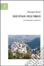 Sud Italia nell'oblio. Una ricchezza trascurata libro