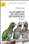 Allevamento ed etologia dei pappagalli libro di Costa Pierluca