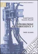 Introduzione all'Eurocodice 7. Parte seconda libro