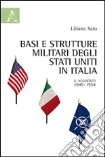 Basi e strutture militari degli Stati Uniti in Italia. Il negoziato, 1949-1954 libro