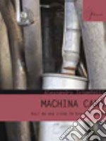 Machina Cana. Voci da una città in trasformazione libro