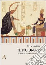 Il dio Onuris. Indagine di iconografia religiosa libro