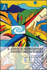 Il gatto di Schrödinger sonnecchia in Europa. Europa e cultura verso un Nuovo Umanesimo libro