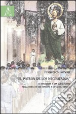 El «Patròn de los necesitados». la devozione a San Judas Tadeo nella chiesa di San Hipólito a città del Messico libro