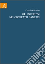 Gli interessi nei contratti bancari libro