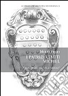 I patrizi veneti Michiel. Storia dei Michiel «dalla Meduna» libro di Fasan Mauro