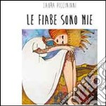 Le fiabe sono mie libro