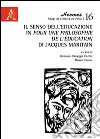 Il senso dell'educazione in «Pour una philosophie de l'éducation» di Jacques Maritain libro