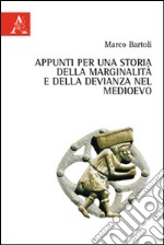 Appunti per una storia della marginalità e della devianza nel Medioevo libro