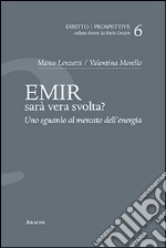 EMIR. Sarà vera svolta? Uno sguardo al mercato dell'energia libro